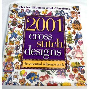 Better Homes & Gardens 2001 Cross Stitch Designs Essential Reference Book